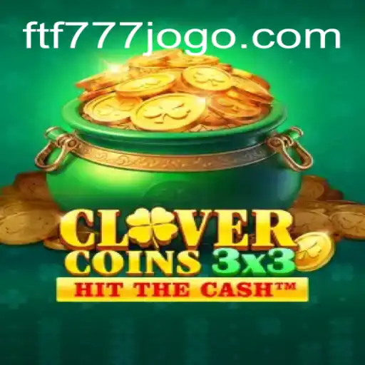 Exploring the Exciting World of Clovercoin3x3: A Dive into FTF777